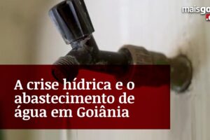 Mais Goiás.doc aborda o tema da estiagem e da crise hídrica na capital