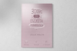 Lella Malta lança 30 Dias de Escrita Terapêutica