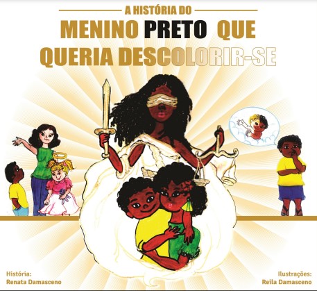 Capa do livro A História do Menino Preto que Queria Descolorir-se, de Renata Damasceno (Foto: Divulgação)
