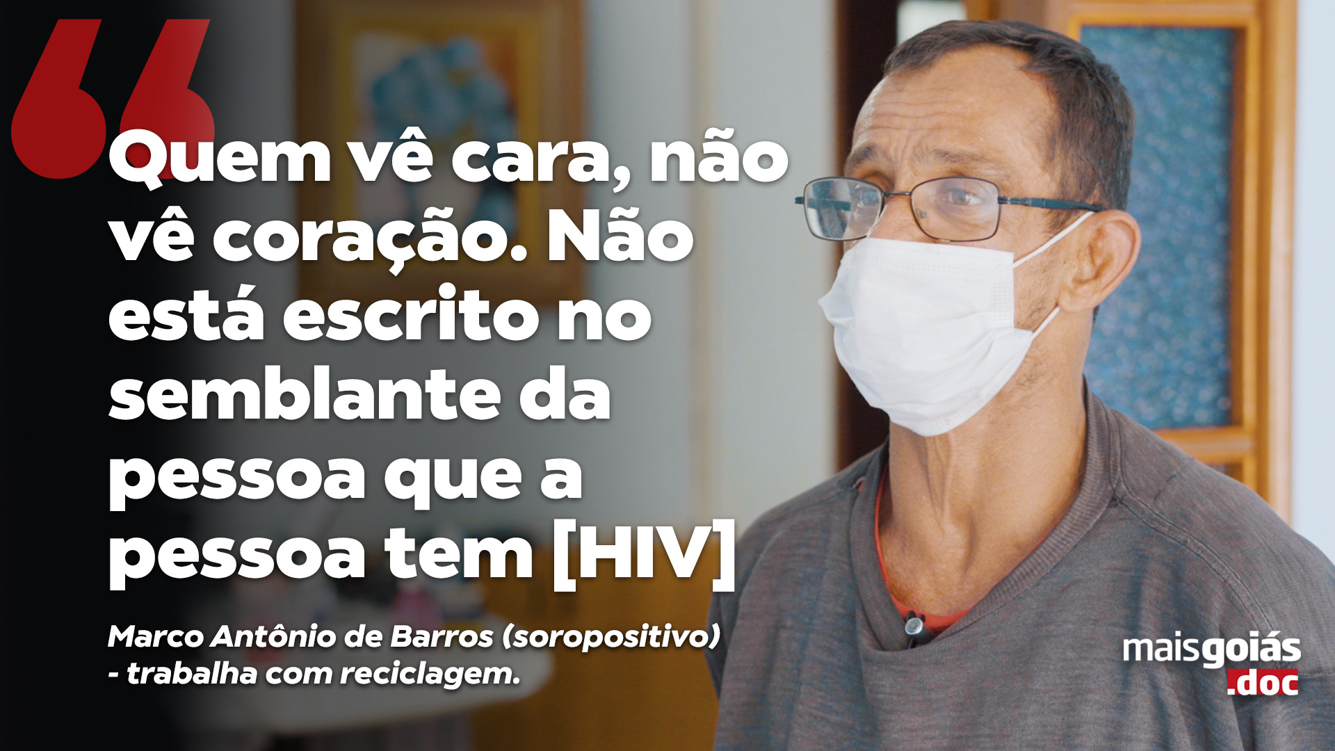 Em razão do Dezembro Vermelho - campanha de conscientização a respeito do HIV e da aids -, o Mais Goiás.doc desta semana retrata os desafios, preconceitos e a história da doença no Brasil. 